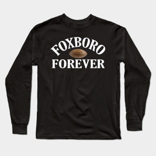 FOXBORO FOREVER Long Sleeve T-Shirt